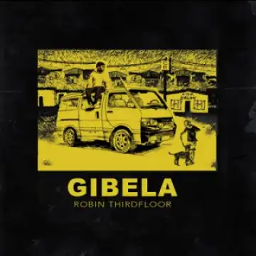 Robin Thirdfloor - Gibela